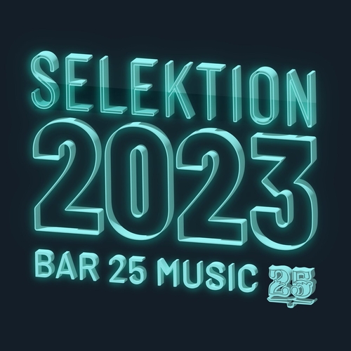 VA - Bar 25 Music Selektion 2023 [BAR25204]